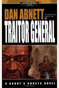 Traitor General (Gaunt's Ghosts Novels)