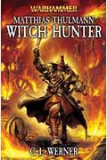Matthias Thulmann: Witch Hunter (Warhammer Novels)