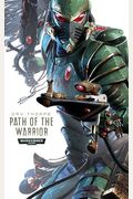 Path Of The Warrior (Warhammer 40,000 Novels: Path Of The Eldar)