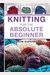 Knitting For The Absolute Beginner