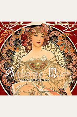 Alphonse Mucha: Masterworks Alphonse Mucha: Masterworks