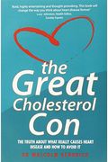 The Great Cholesterol Con: The Truth About What Really Causes Heart Disease And How To Avoid It