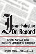Israel-Palestine On Record: How The New York Times Misreports Conflict In The Middle East