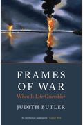 Frames Of War: When Is Life Grievable?