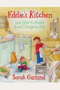 Eddie's Kitchen: And How To Make Good Things To Eat