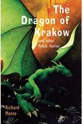 The Dragon Of Krakow: And Other Polish Stories (Folktales From Around The World)