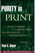 Purity In Print: Book Censorship In America From The Gilded Age To The Computer Age