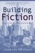 Building Fiction: How To Develop Plot And Structure