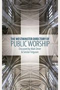 The Westminster Directory Of Public Worship