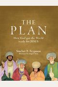 The Plan: How God Got The World Ready For Jesus