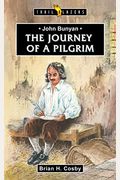John Bunyan: Journey Of A Pilgrim
