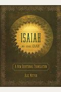 Isaiah By The Day: A New Devotional Translation