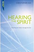 Hearing The Spirit: Knowing The Father Through The Son.