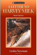 A Letter To Harvey Milk: Short Stories