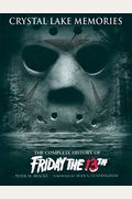 Crystal Lake Memories: The Complete History Of Friday The 13th
