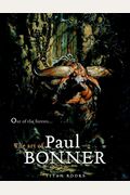 Out Of The Forests: The Art Of Paul Bonner