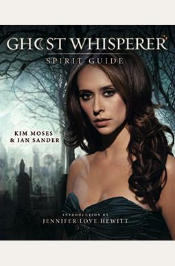 Ghost Whisperer: The Spirit Guide Ghost Whisperer: The Spirit Guide