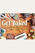 Get Baked: Space Cakes, Pot Brownies And Other Tasty Cannabis Creations