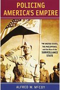 Policing Americaas Empire: The United States, The Philippines, And The Rise Of The Surveillance State