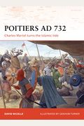 Poitiers Ad 732: Charles Martel Turns The Islamic Tide