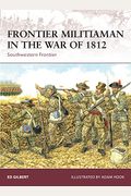 Frontier Militiaman In The War Of 1812: Southwestern Frontier