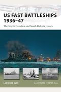 Us Fast Battleships 1936-47: The North Carolina And South Dakota Classes