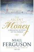 The Ascent Of Money: A Financial History Of The World