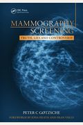 Mammography Screening: Truth, Lies And Controversy