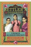The Settler's Cookbook: A Memoir Of Love, Migration And Food