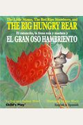 The Little Mouse, The Red Ripe Strawberry, And The Big Hungry Bear/El Ratoncito, La Fresca Roja Y Madura Y El Gran Oso Hambriento