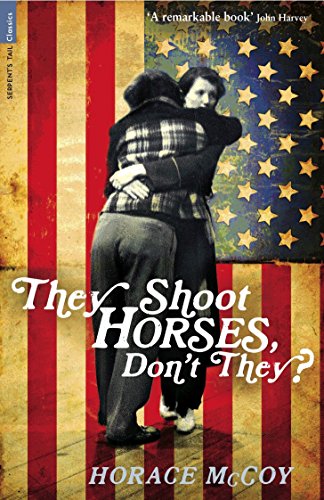 Buy They Shoot Horses, Don't They? Book By: Horace McCoy