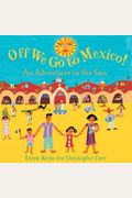 Off We Go To Mexico!: An Adventure In The Sun