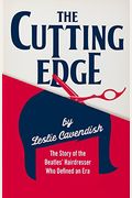 The Cutting Edge: The Story Of The Beatles' Hairdresser Who Defined An Era