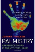 Palmistry: Apprentice To Pro In 24 Hours