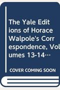 The Yale Editions Of Horace Walpole's Correspondence, Volumes 13-14: With Thomas Gray, Richard West, And Thomas Ashton, I; With Thomas Gray, Ii