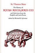 The History Of King Richard Iii And Selections From English And Latin Poems
