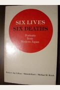 Six Lives-Six Deaths: Portraits From Modern Japan