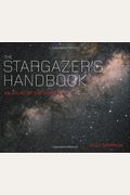 The Stargazer's Handbook: The Definitive Field Guide To The Night Sky