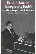 Interpreting Bach's Well-Tempered Clavier: A Performers Discourse Of Method