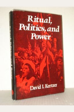 Ritual, Politics, And Power (Revised) Ritual, Politics, And Power (Revised)