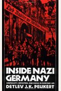 Inside Nazi Germany: Conformity, Opposition, And Racism In Everyday Life