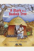 A Stork In A Baobab Tree: An African 12 Days Of Christmas