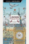 London Through Time (Cities Unfolded)