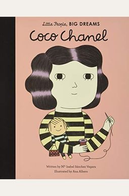 Coco Chanel: My First Coco Chanel (Little People, Big Dreams) Coco Chanel: My First Coco Chanel (Little People, Big Dreams)