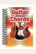 Advanced Guitar Chords: Easy-To-Use, Easy-To-Carry, One Chord On Every Page