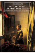 Dutch Art And Architecture: 1600-1800; The Yale University Press Pelican History Of Art: The Yale University Press Pelican History Of Art