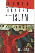 Women And Gender In Islam: Historical Roots Of A Modern Debate