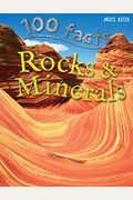 100 Facts Rocks & Minerals: Become A Geologist And Learn All About The Rocks And Mineral