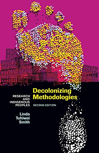 Buy Decolonizing Methodologies: Research And Indigenous Peoples Book By ...