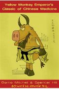 The Yellow Monkey Emperor's Classic Of Chinese Medicine
